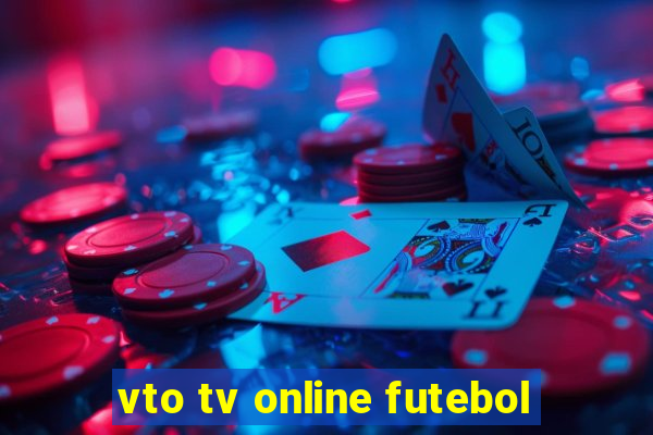 vto tv online futebol